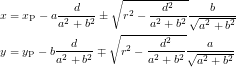 \begin{eqnarray*} x &=& x_\mathrm{P} - a\frac{d}{a^2+b^2} \pm \sqrt{r^2-\frac{d^2}{a^2+b^2}}\frac{b}{\sqrt{a^2+b^2}}\\ y &=& y_\mathrm{P} - b\frac{d}{a^2+b^2} \mp \sqrt{r^2-\frac{d^2}{a^2+b^2}}\frac{a}{\sqrt{a^2+b^2}} \end{eqnarray*}